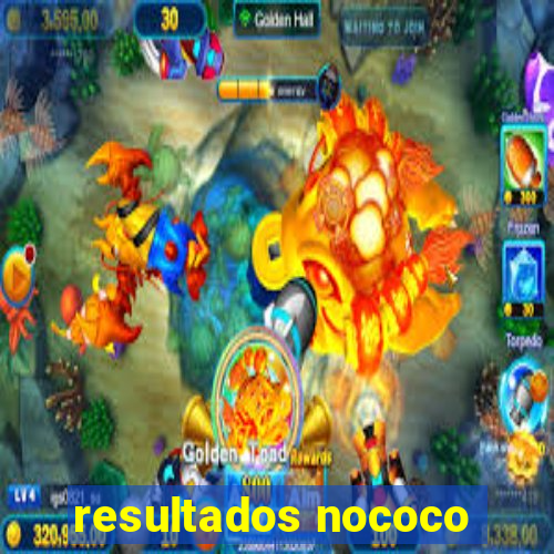 resultados nococo